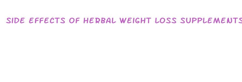 side effects of herbal weight loss supplements