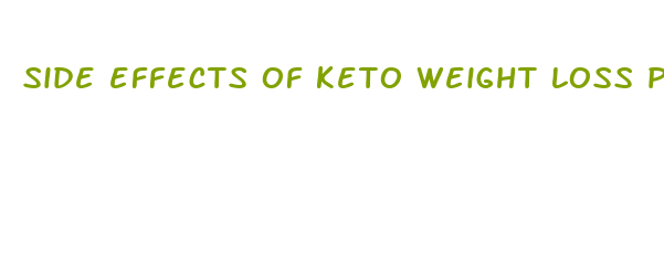 side effects of keto weight loss pills