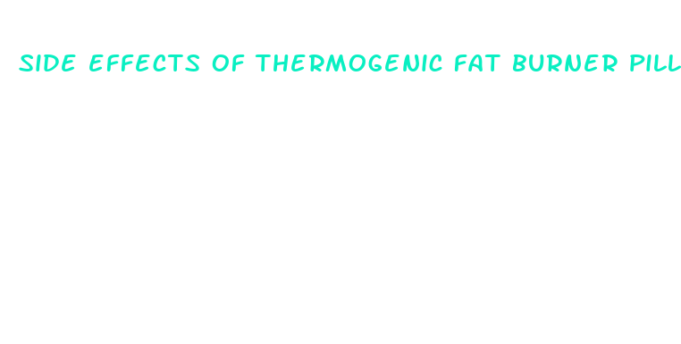 side effects of thermogenic fat burner pills