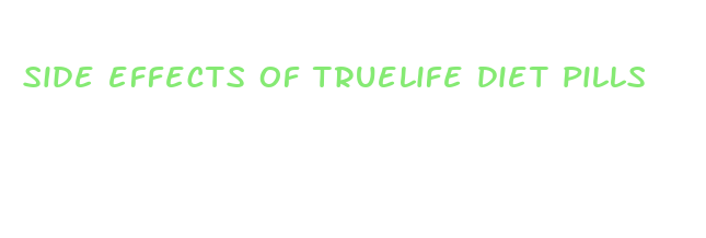 side effects of truelife diet pills