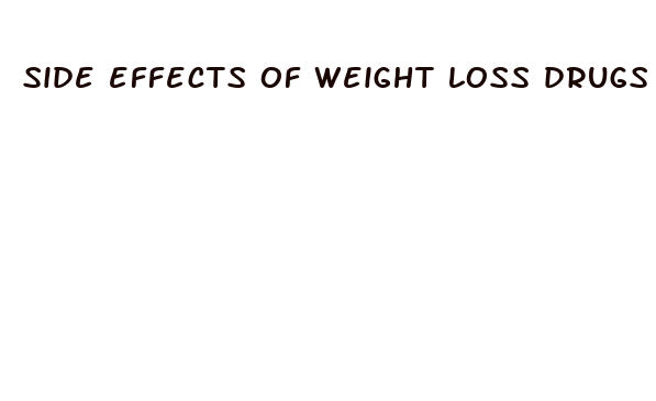 side effects of weight loss drugs diet pills drugs com