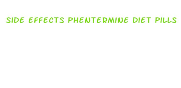 side effects phentermine diet pills