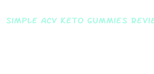 simple acv keto gummies reviews