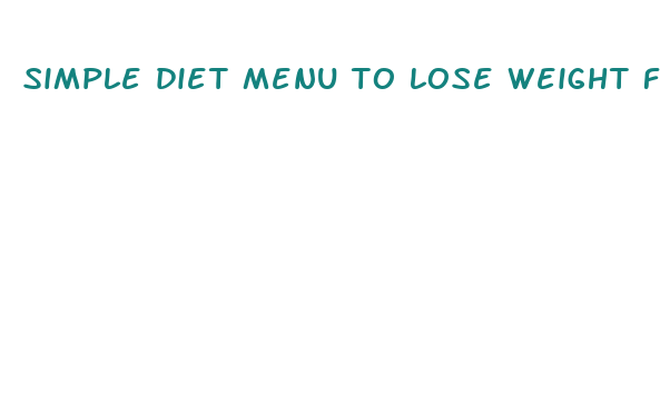 simple diet menu to lose weight fast