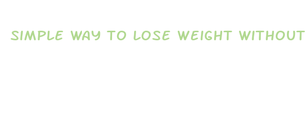 simple way to lose weight without exercise