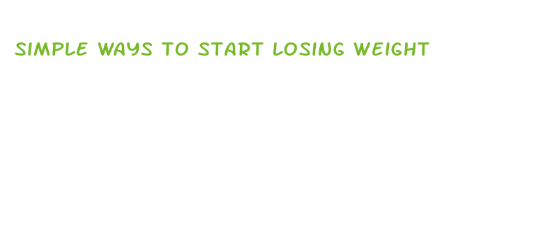 simple ways to start losing weight