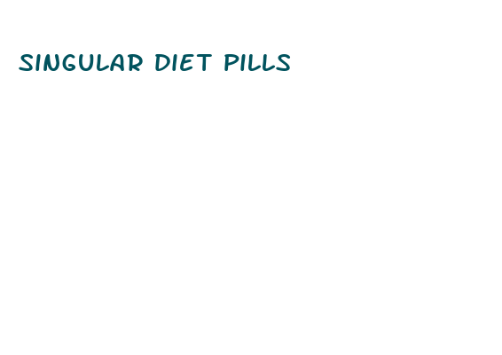 singular diet pills