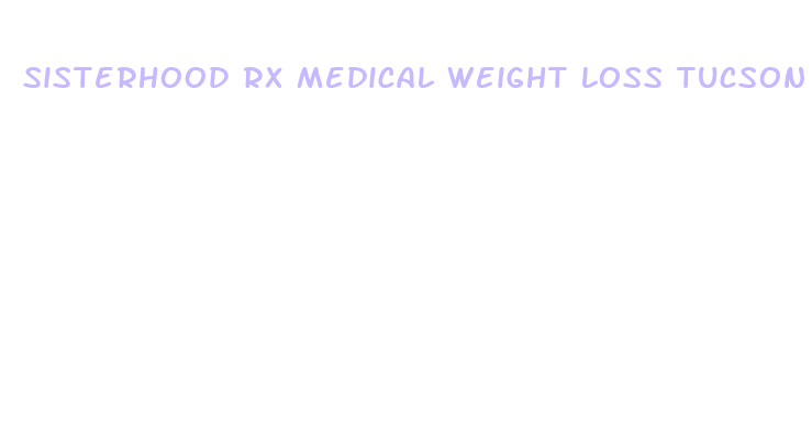 sisterhood rx medical weight loss tucson