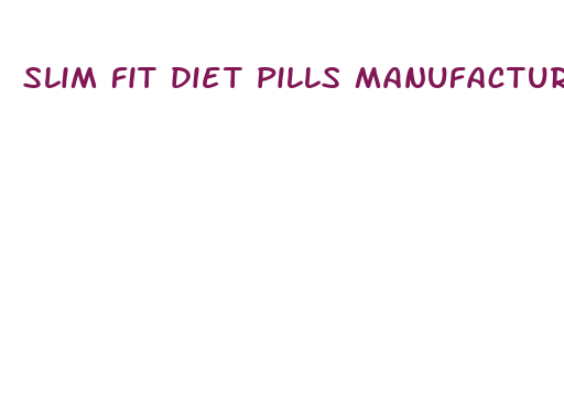 slim fit diet pills manufacturers