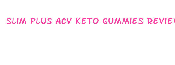 slim plus acv keto gummies review