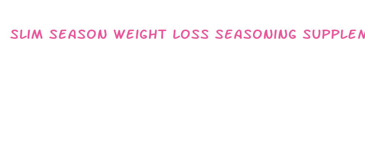 slim season weight loss seasoning supplement reviews