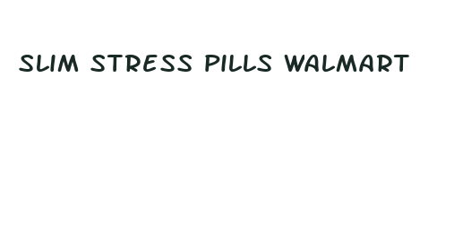 slim stress pills walmart