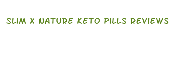 slim x nature keto pills reviews