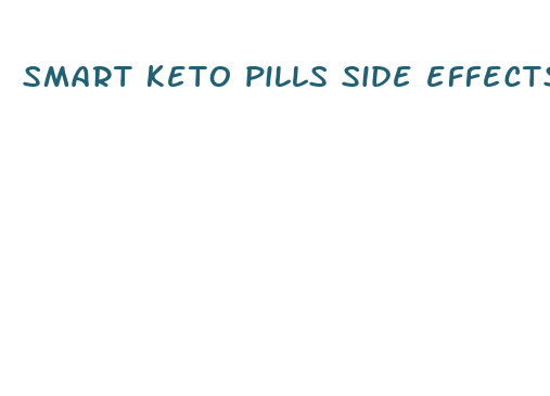 smart keto pills side effects