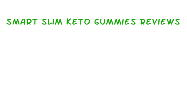 smart slim keto gummies reviews