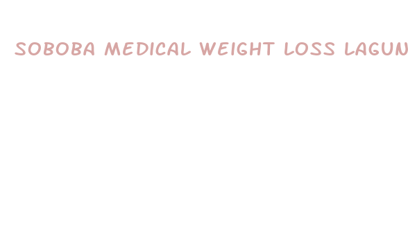 soboba medical weight loss laguna hills laguna hills ca