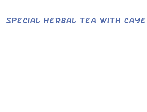 special herbal tea with cayenne pepper to lose weight fast