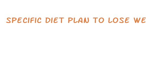 specific diet plan to lose weight fast