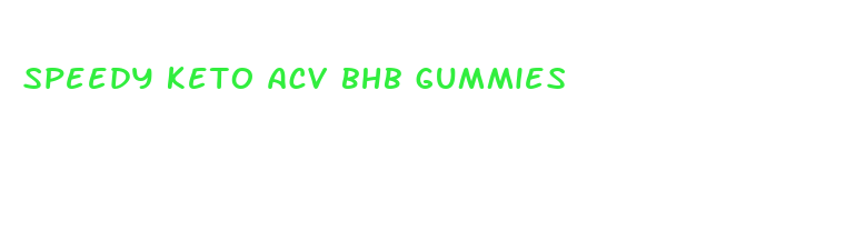 speedy keto acv bhb gummies