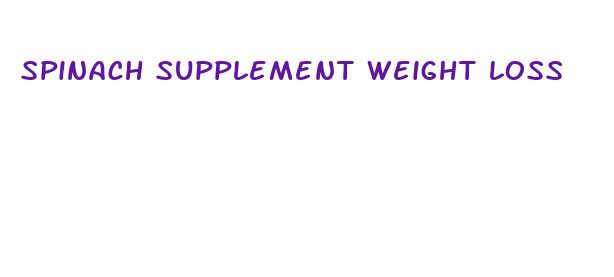 spinach supplement weight loss