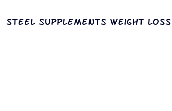 steel supplements weight loss