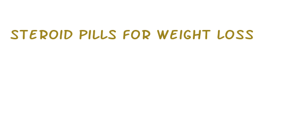 steroid pills for weight loss