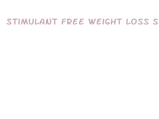 stimulant free weight loss supplement