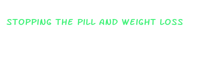 stopping the pill and weight loss