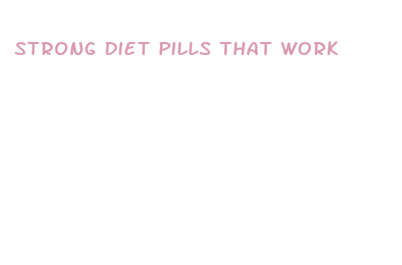 strong diet pills that work