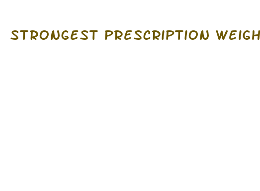 strongest prescription weight loss drugs