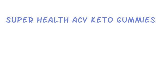 super health acv keto gummies