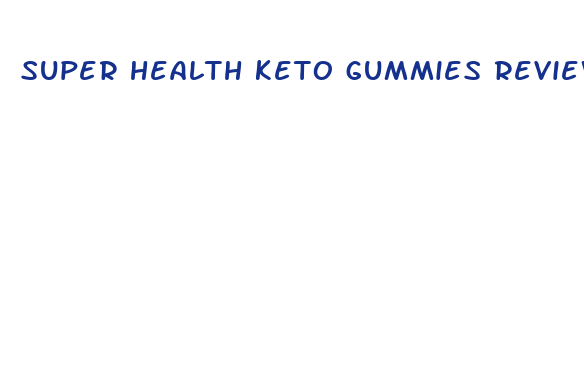 super health keto gummies reviews