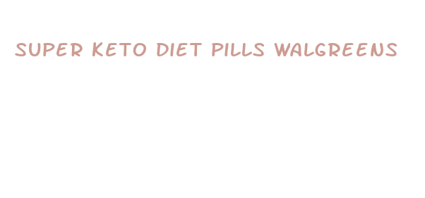 super keto diet pills walgreens