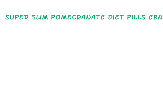 super slim pomegranate diet pills ebay