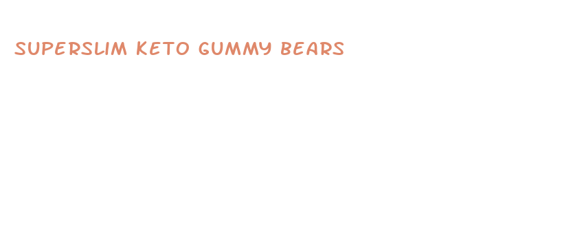 superslim keto gummy bears