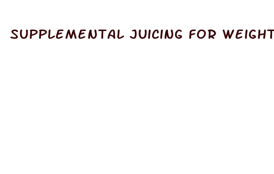 supplemental juicing for weight loss