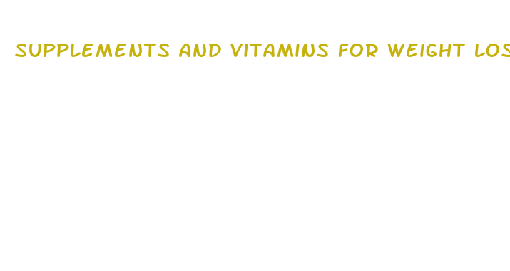 supplements and vitamins for weight loss