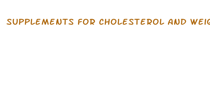 supplements for cholesterol and weight loss