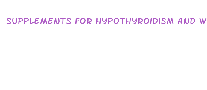 supplements for hypothyroidism and weight loss