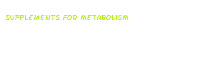 supplements for metabolism