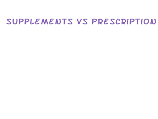 supplements vs prescription weight loss