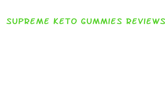 supreme keto gummies reviews