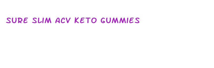 sure slim acv keto gummies