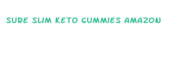 sure slim keto gummies amazon