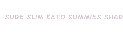 sure slim keto gummies shark tank