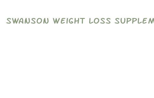 swanson weight loss supplements