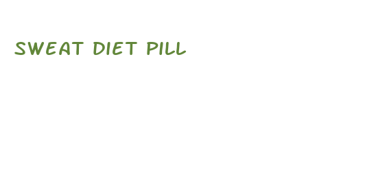 sweat diet pill