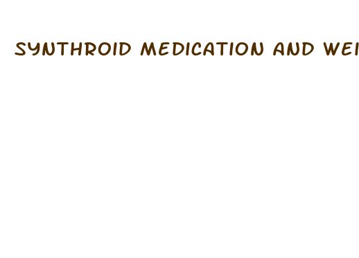 synthroid medication and weight loss