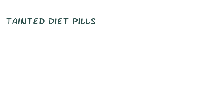 tainted diet pills