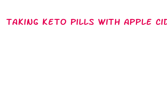 taking keto pills with apple cider vinegar